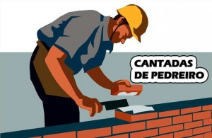 Cantadas de Pedreiro
